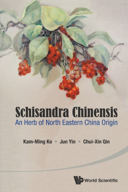 Book cover of: Schisandra Chinensis: An Herb Of North Eastern China Origin. By: Kam-Ming Ko
