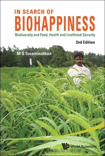 Book cover of: In Search Of Biohappiness: Biodiversity And Food, Health And Livelihood Security. By: M. S. Swaminathan