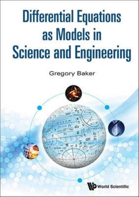 Book cover of: Differential Equations As Models In Science And Engineering. By: Gregory Baker
