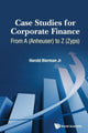 Book cover of: Case Studies For Corporate Finance: From A (Anheuser) To Z (Zyps) (In 2 Volumes). By: Harold Bierman