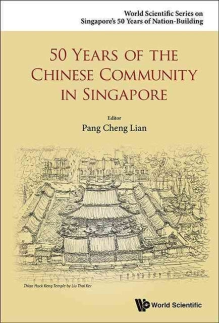 Book cover of: 50 Years Of The Chinese Community In Singapore. By: Cheng Lian Pang