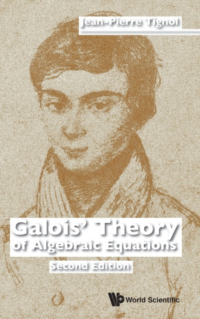 Book cover of: Galois' Theory Of Algebraic Equations. By: Jean-Pierre Tignol