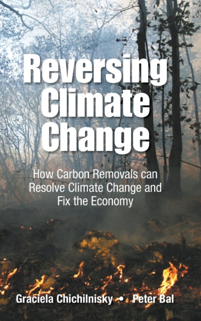 Book cover of: Reversing Climate Change: How Carbon Removals Can Resolve Climate Change And Fix The Economy. By: Graciela Chichilnisky