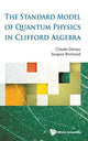 Book cover of: Standard Model Of Quantum Physics In Clifford Algebra, The. By: Claude Daviau