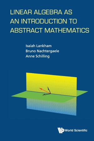 Linear Algebra As An Introduction To Abstract Mathematics
