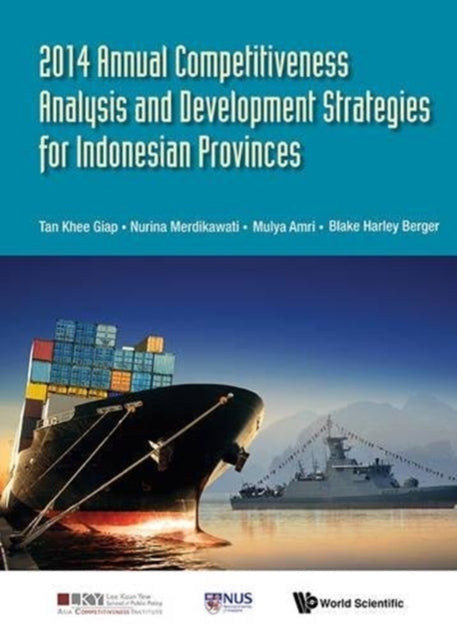 Book cover of: 2014 Annual Competitiveness Analysis And Development Strategies For Indonesian Provinces. By: Khee Giap Tan
