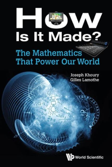 Book cover of: Mathematics That Power Our World, The: How Is It Made?. By: Joseph Khoury