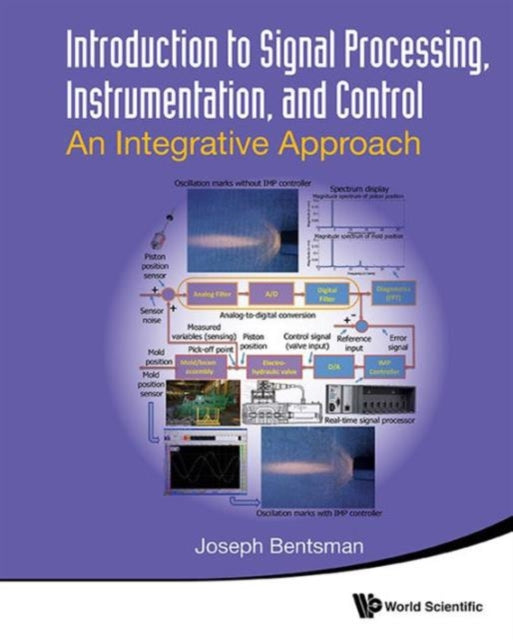 Book cover of: Introduction To Signal Processing, Instrumentation, And Control: An Integrative Approach. By: Joseph Bentsman