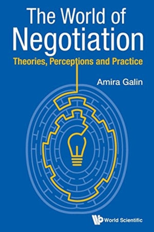 World Of Negotiation, The: Theories, Perceptions And Practice