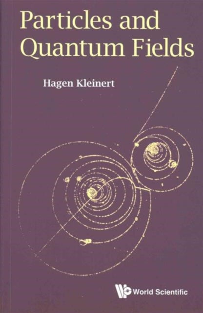Book cover of: Particles And Quantum Fields. By: Hagen Kleinert