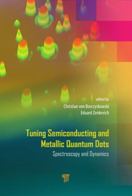 Book cover of: Tuning Semiconducting and Metallic Quantum Dots. By: Christian von Borczyskowski