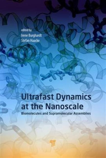 Book cover of: Ultrafast Dynamics at the Nanoscale. By: Stefan Haacke