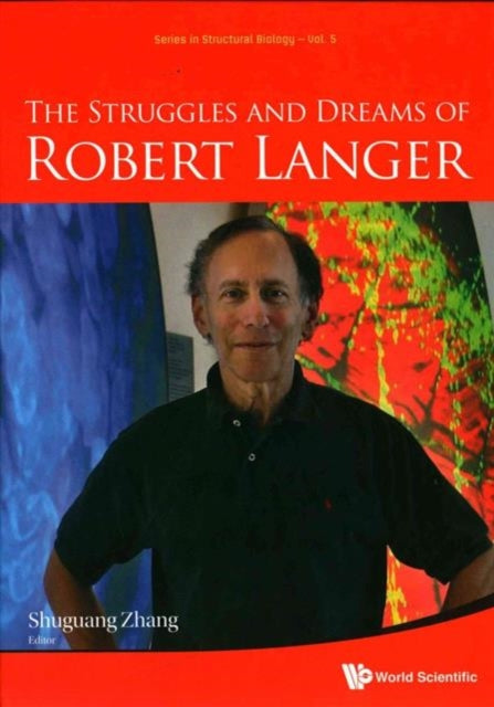 Book cover of: Struggles And Dreams Of Robert Langer, The. By: Robert Langer