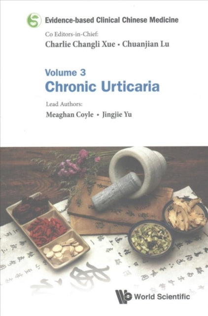 Book cover of: Evidence-based Clinical Chinese Medicine - Volume 3: Chronic Urticaria