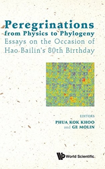 Book cover of: Peregrinations From Physics To Phylogeny: Essays On The Occasion Of Hao Bailin's 80th Birthday. By: Kok Khoo Phua