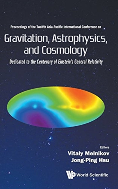 Book cover of: Gravitation, Astrophysics, And Cosmology - Proceedings Of The Twelfth Asia-pacific International Conference. By: Vitaly N. Melnikov