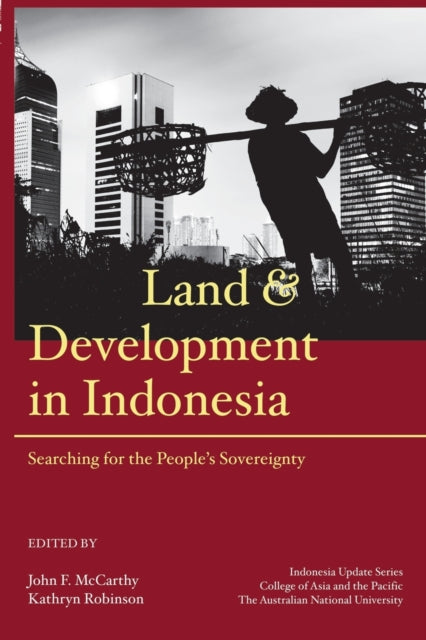 Book cover of: Land and Development in Indonesia. By: McCarthy, John F.