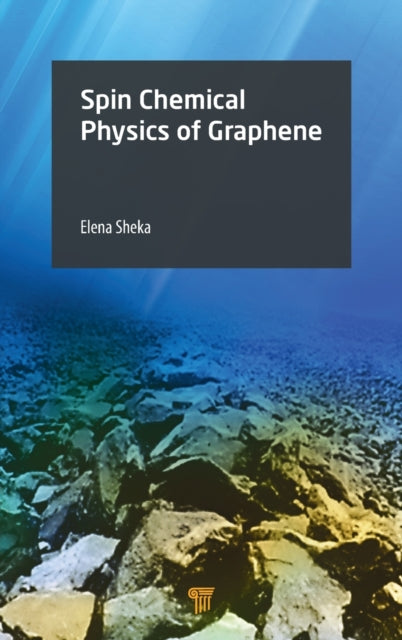 Book cover of: Spin Chemical Physics of Graphene. By: Elena F. Sheka