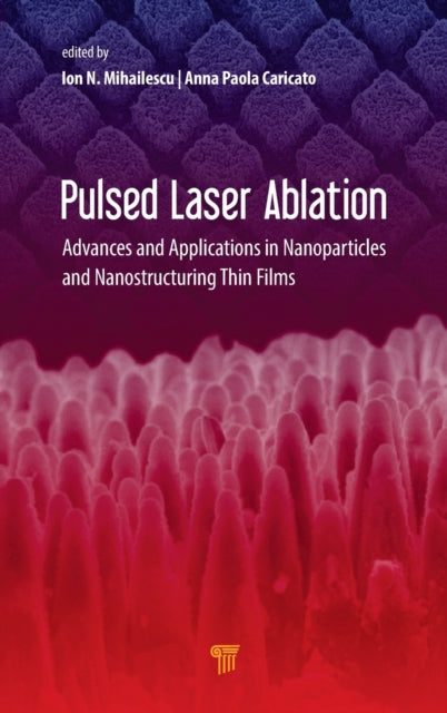 Book cover of: Pulsed Laser Ablation. By: Ion N. Mihailescu