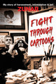 Fight Through Cartoons, My story of harassment, intimidation & jail 9789814841221 Zunar
