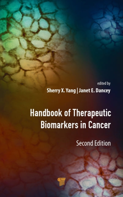 Book cover of: Handbook of Therapeutic Biomarkers in Cancer. By: Sherry X. Yang