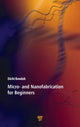 Book cover of: Micro- and Nanofabrication for Beginners. By: E. Kondoh