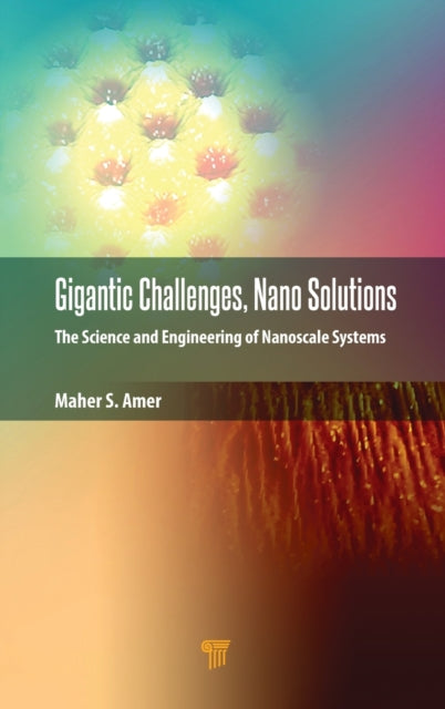 Book cover of: Gigantic Challenges, Nano Solutions. By: Maher S. Amer