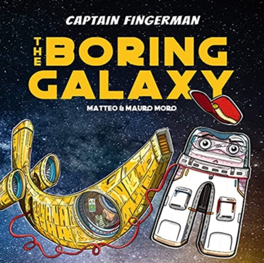 Captain Fingerman: The Boring Galaxy 9789814928694 Mauro Moro