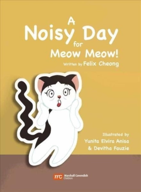 Book cover of: Noisy Day for Meow Meow. By: Devitha Fauzie