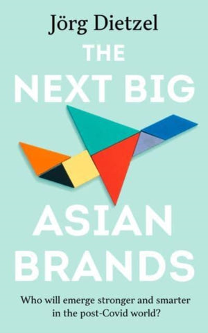 Next Big Asian Brands, Who Will Emerge Stronger and Smarter in the Post-Covid World?