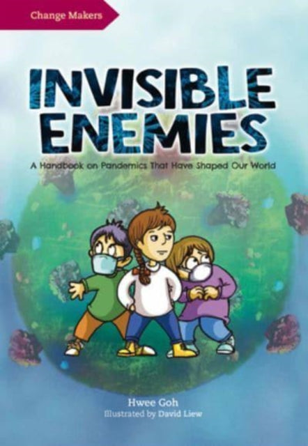 Invisible Enemies, A Handbook on Pandemics That Have Shaped Our World 9789815044997 David Liew