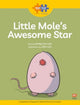Book cover of: Read + Play  Strengths Bundle 2 Little Mole’s  Awesome Star. By: Emily Lim