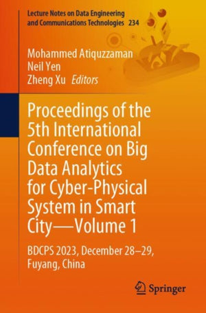 Proceedings of the 5th International Conference on Big Data Analytics for Cyber-Physical System in Smart City—Volume 1