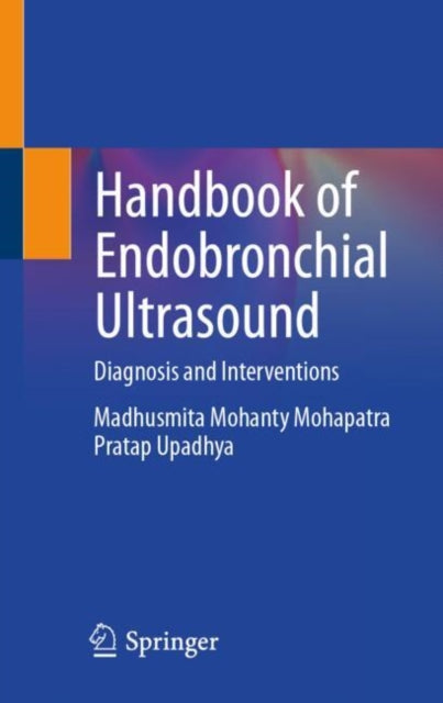 Book cover of: Handbook of Endobronchial Ultrasound. By: Madhusmita Mohanty Mohapatra