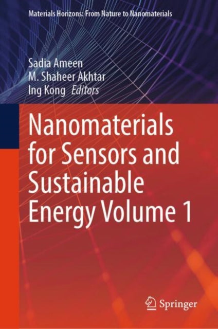 Book cover of: Nanomaterials for Sensors and Sustainable Energy Volume 1. By: Sadia Ameen