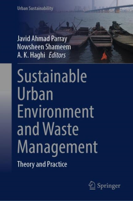 Book cover of: Sustainable Urban Environment and Waste Management. By: Javid A. Parray