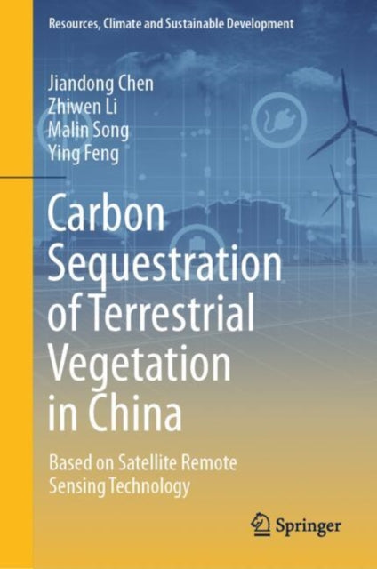 Book cover of: Carbon Sequestration of Terrestrial Vegetation in China. By: Jiandong Chen