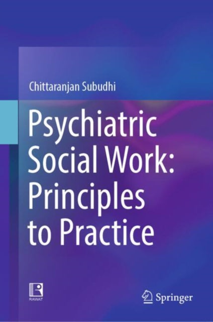 Book cover of: Psychiatric Social Work: Principles to Practice. By: Chittaranjan Subudhi