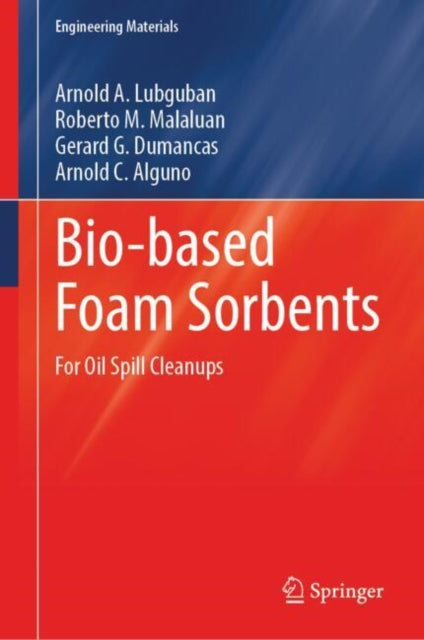Book cover of: Bio-based Foam Sorbents. By: Arnold A. Lubguban