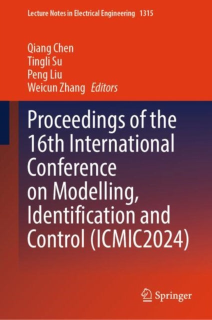 Book cover of: Proceedings of the 16th International Conference on Modelling, Identification and Control (ICMIC2024). By: Qiang Chen