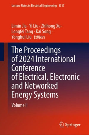 The Proceedings of 2024 International Conference of Electrical, Electronic and Networked Energy Systems