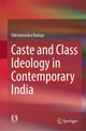 Book cover of: Caste and Class Ideology in Contemporary India. By: Vikramendra Kumar