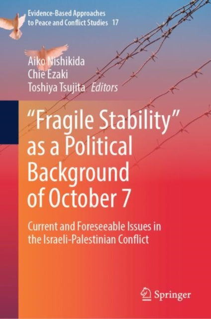 Book cover of: “Fragile Stability” as a Political Background of October 7. By: Aiko Nishikida