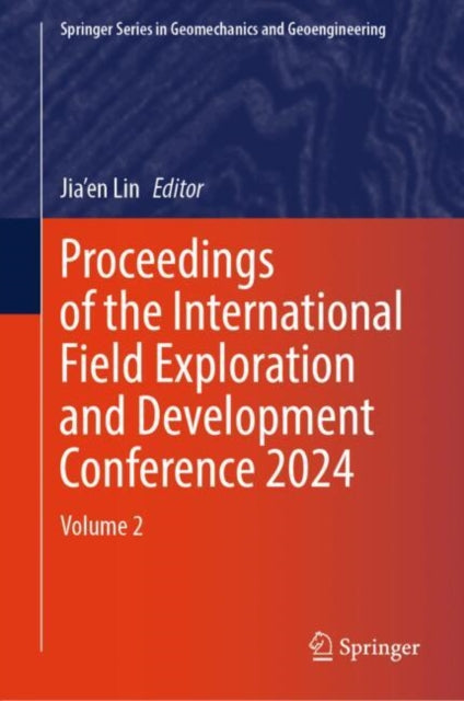 Book cover of: Proceedings of the International Field Exploration and Development Conference 2024. By: Jia'en Lin