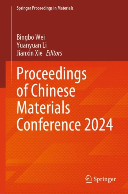 Book cover of: Proceedings of Chinese Materials Conference 2024. By: Bingbo Wei