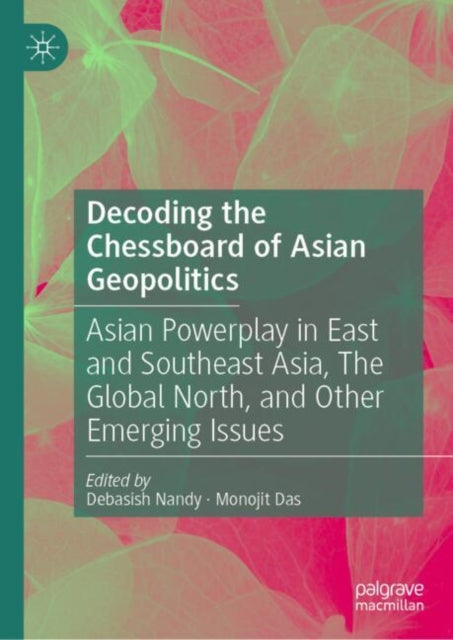 Book cover of: Decoding the Chessboard of Asian Geopolitics