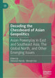 Book cover of: Decoding the Chessboard of Asian Geopolitics