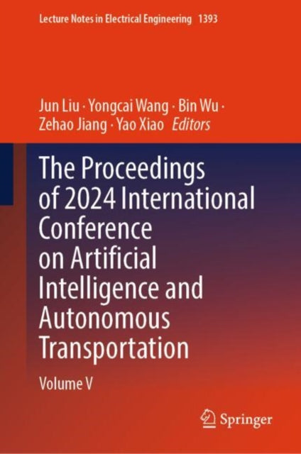 Book cover of: Proceedings of 2024 International Conference on Artificial Intelligence and Autonomous Transportation