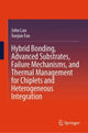 Book cover of: Hybrid Bonding, Advanced Substrates, Failure Mechanisms, and Thermal Management for Chiplets and Heterogeneous Integration