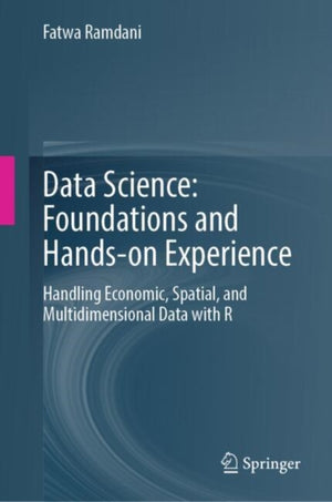 Data Science: Foundations and Hands-on Experience